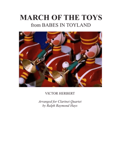 March of the Toys (for clarinet quartet) (arr. Ralph Raymond Hays)