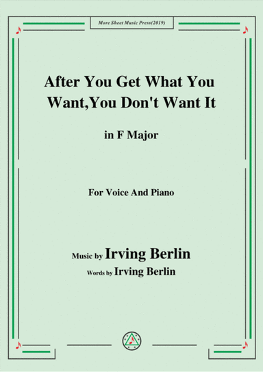 Irving Berlin-After You Get What You Want,You Don't Want It,in F Major (arr. MSM)