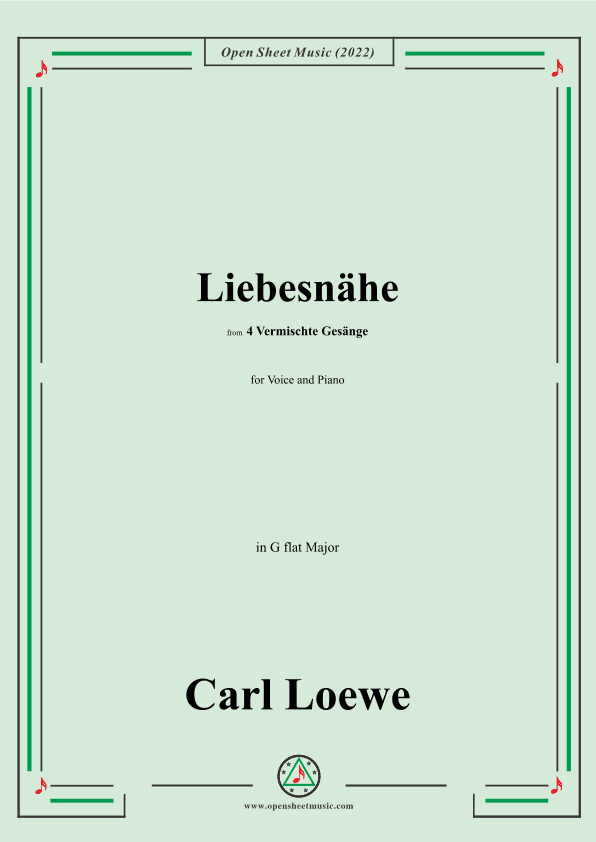 Loewe-Liebesnahe,in G flat Major,from 4 Vermischte Gesange (arr. OSM Press)