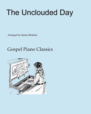The Unclouded Day (arr. Sandy McIntire)