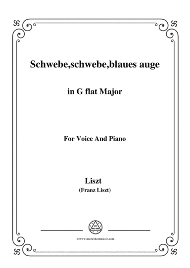 Liszt-Schwebe,schwebe,blaues auge in G flat Major,for Voice and Piano (arr. MSM)