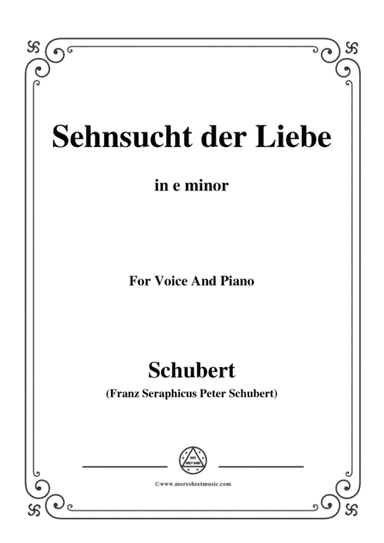Schubert-Sehnsucht der Liebe(Love's Yearning), D.180,in e minor,for Voice&Piano (arr. MSM)