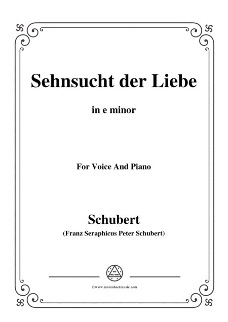 Schubert-Sehnsucht der Liebe(Love's Yearning), D.180,in e minor,for Voice&Piano (arr. MSM)