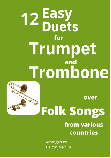 12 Easy Duets for Trumpet Bb and Trombone (over folk songs from different countries) (arr. Dalton Martins)