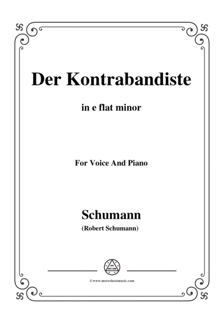 Schumann-Der Kontrabandiste,in e flat minor,for Voice and Piano (arr. MSM)
