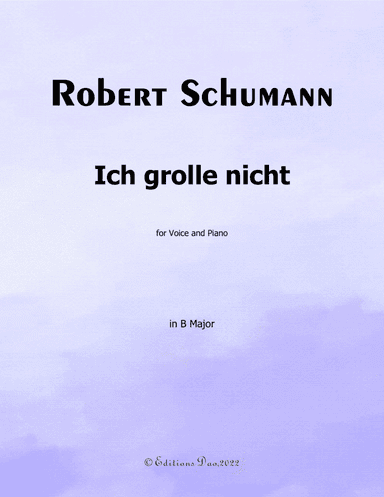 Ich grolle nicht, by Schumann, in B Major (arr. Editions Dao)