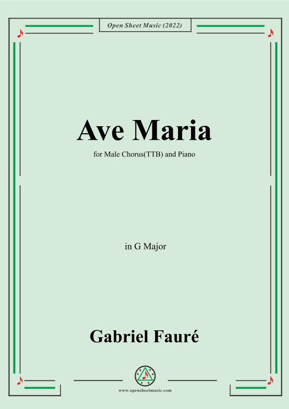 Fauré-Ave Maria,in G Major,for Male Chorus(TTB) and Piano (arr. OSM Press)