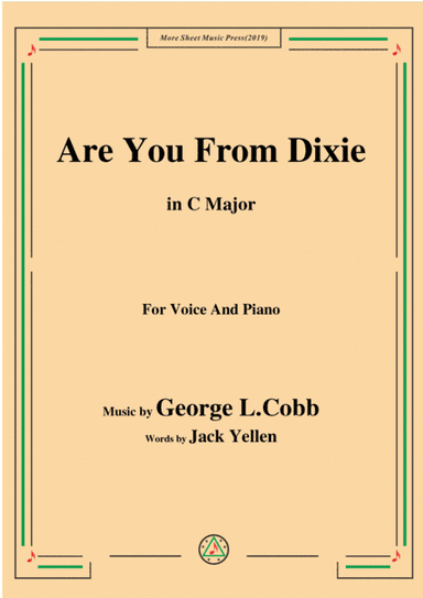 George L. Cobb-Are You From Dixie,in C Major,for Voice and Piano (arr. MSM)