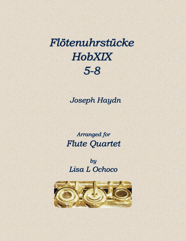 Flötenuhrstücke HobXIX 5-8 for Flute Quartet (arr. Lisa L Ochoco)