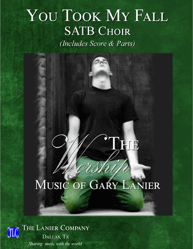 YOU TOOK MY FALL, SATB Choir & Piano (Includes Score & Parts)