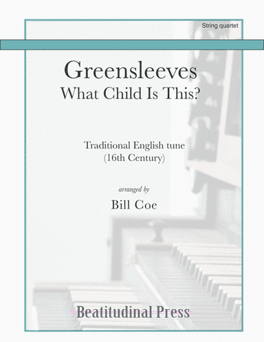Greensleeves/What Child Is This? string quartet (arr. Bill Coe)