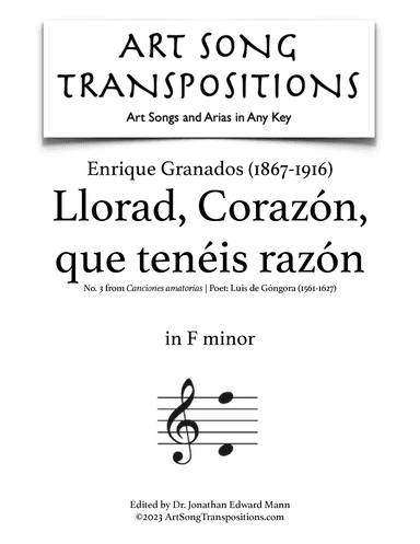 GRANADOS: Llorad, Corazón, que tenéis razón (transposed to F minor) (arr. ArtSongTranspositions.com)