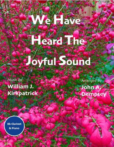 We Have Heard the Joyful Sound (Jesus Saves): Clarinet and Piano (arr. John A. Dempsey)