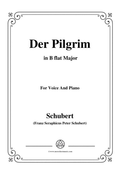 Schubert-Der Pilgrim(Der Pilgrim),Op.37 No.1,in B flat Major,for Voice&Piano (arr. MSM)