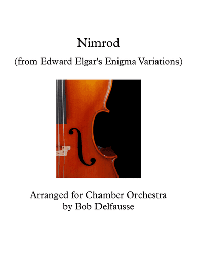Nimrod, by Edward Elgar, arranged for Chamber Orchestra (arr. Bob Delfausse)