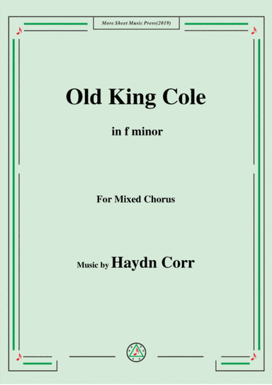 Haydn Corri-Old King Cole,in f minor,for Mixed Chorus (arr. MSM)