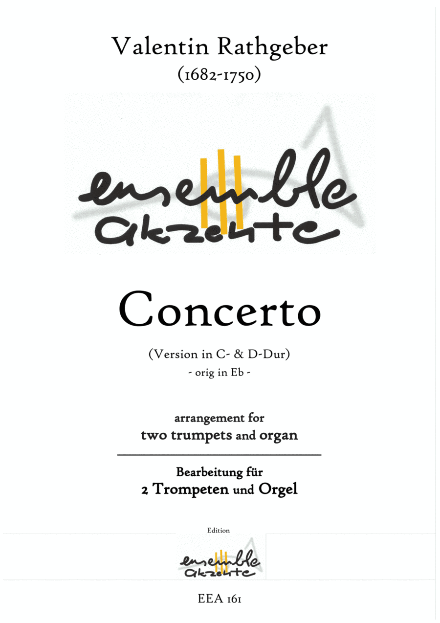 Concerto from Valentin Rathgeber (original Eb) Vers. in C & D - arrangement for two trumpets & organ (arr. Matthias Eckart - Edition Ensemble Akzente)