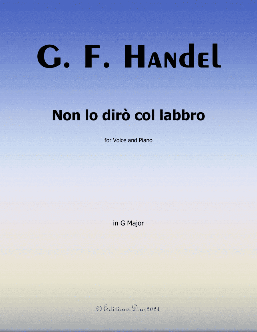 Non lo dirò col labbro, by Handel, in G Major (arr. Editions Dao)