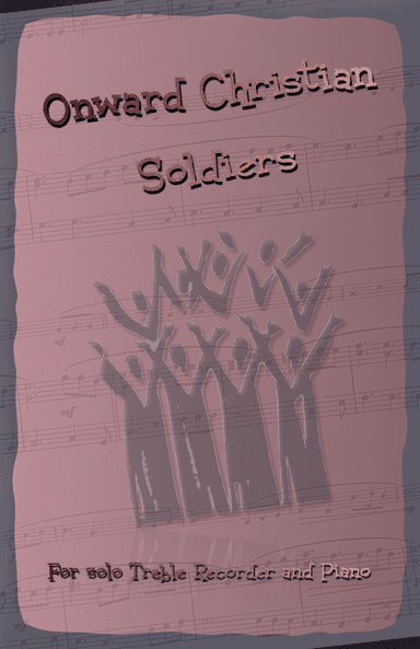 Onward Christian Soldiers, Gospel Hymn for Treble Recorder and Piano (arr. David McKeown)