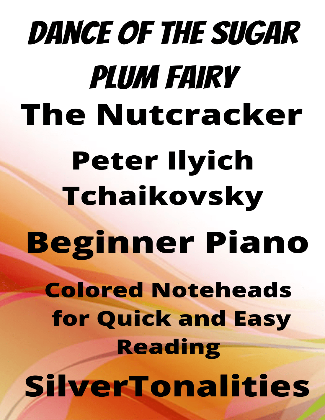 Dance of the Sugar Plum Fairy Nutcracker Beginner Piano Sheet Music with Colored Notation (arr. SilverTonalities)
