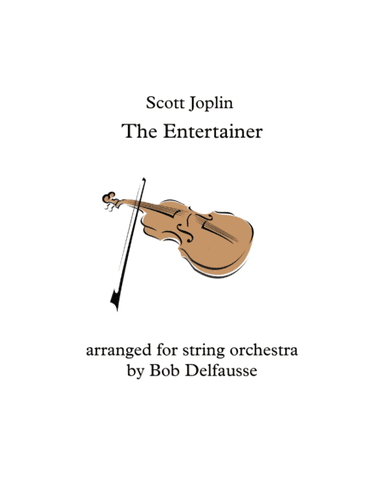 Scott Joplin's The Entertainer, for string orchestra (arr. Bob Delfausse)