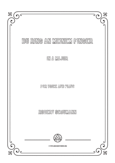 Schumann-Du Ring an meinem Finger in A Major,for Voice and Piano (arr. MSM)