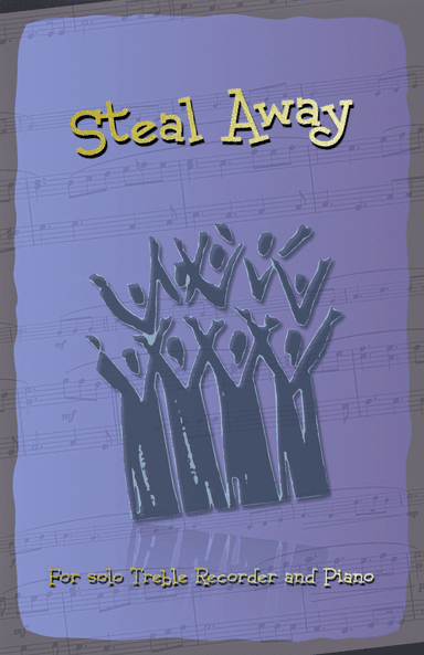 Steal Away, Gospel Song for Treble Recorder and Piano (arr. David McKeown)