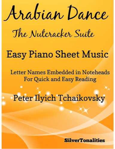 Arabian Dance Nutcracker Suite Easy Piano Sheet Music (arr. SilverTonalities)