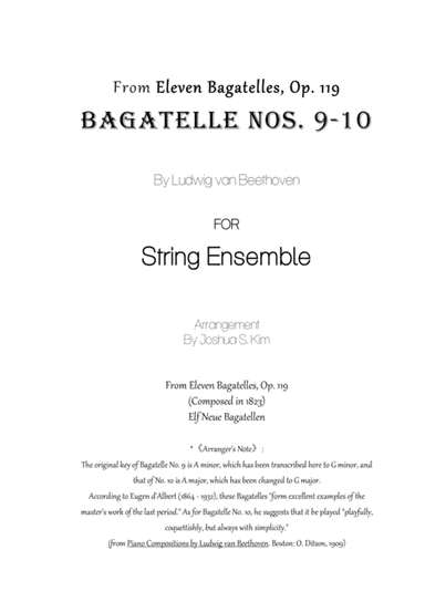 Bagatelles Nos. 9 & 10 (Op. 119) for String Ensemble (arr. Joshua Jun S. Kim)