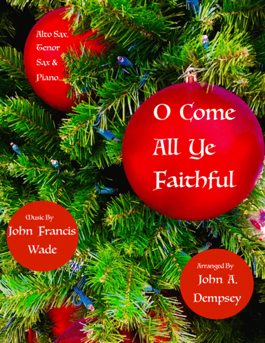 O Come All Ye Faithful (Trio for Alto Sax, Tenor Sax and Piano) (arr. John A. Dempsey)