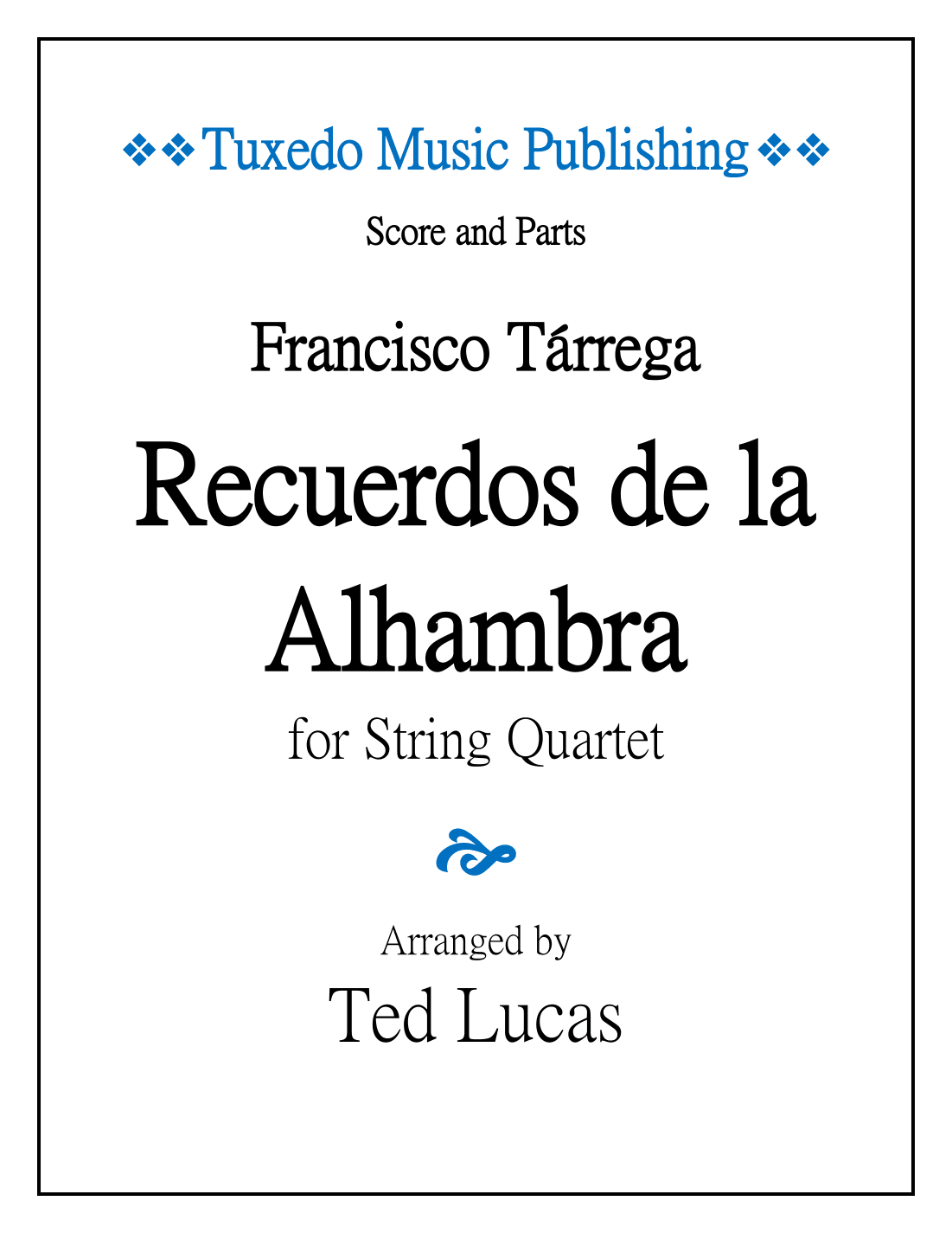 Recuerdos de la Alhambra, for String Quartet, SCORE and PARTS (arr. Ted Lucas)