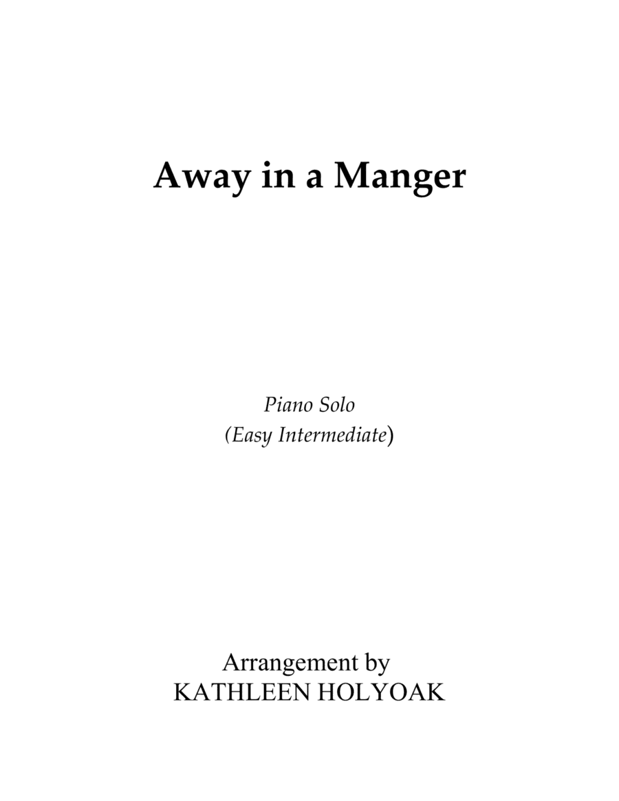 Away in a Manger  - Piano Solo Arranged by KATHLEEN HOLYOAK (arr. Kathleen Holyoak)