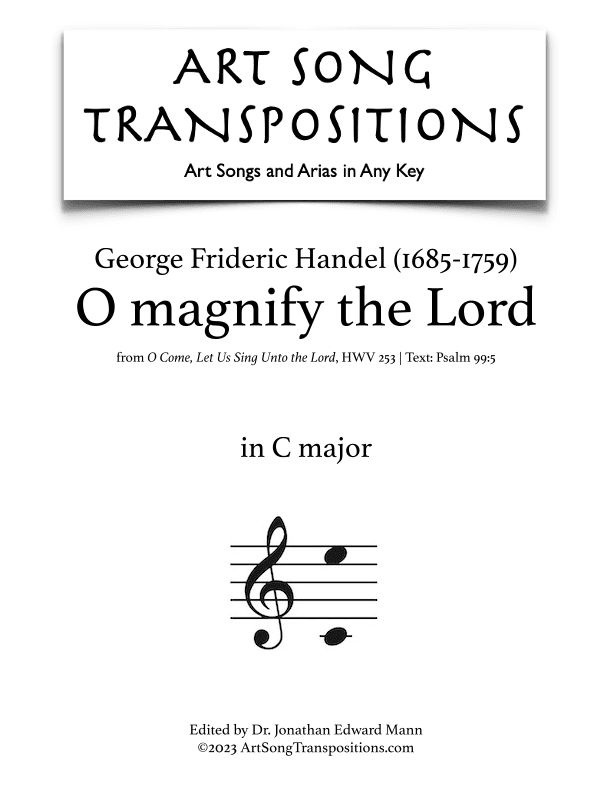 HANDEL: O magnify the Lord (transposed to C major) (arr. ArtSongTranspositions.com)