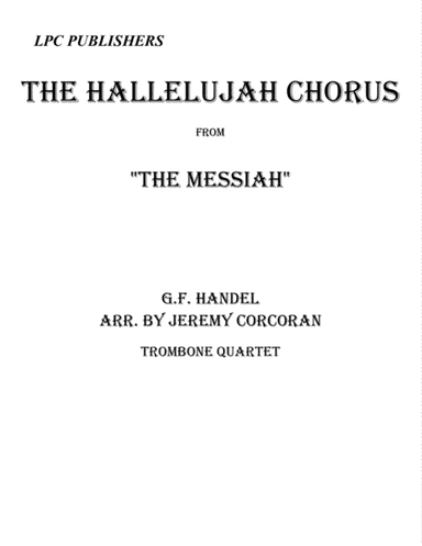 The Hallelujah Chorus for Trombone Quartet (arr. Jeremy Corcoran)