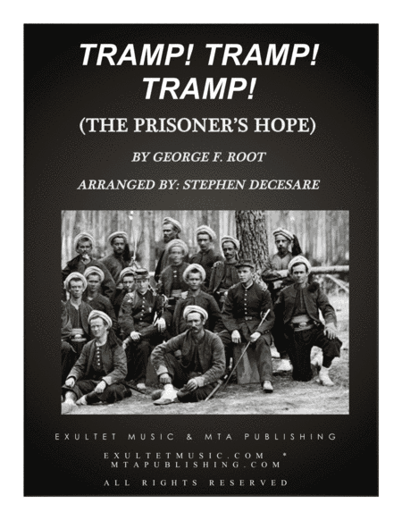 Tramp! Tramp! Tramp! (The Prisoner's Hope) (arr. Stephen DeCesare)