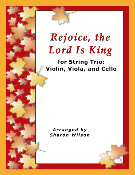 Rejoice, the Lord Is King (for String Trio – Violin, Viola, and Cello) (arr. Sharon Wilson)
