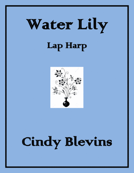 Water Lily, original solo for Lap Harp