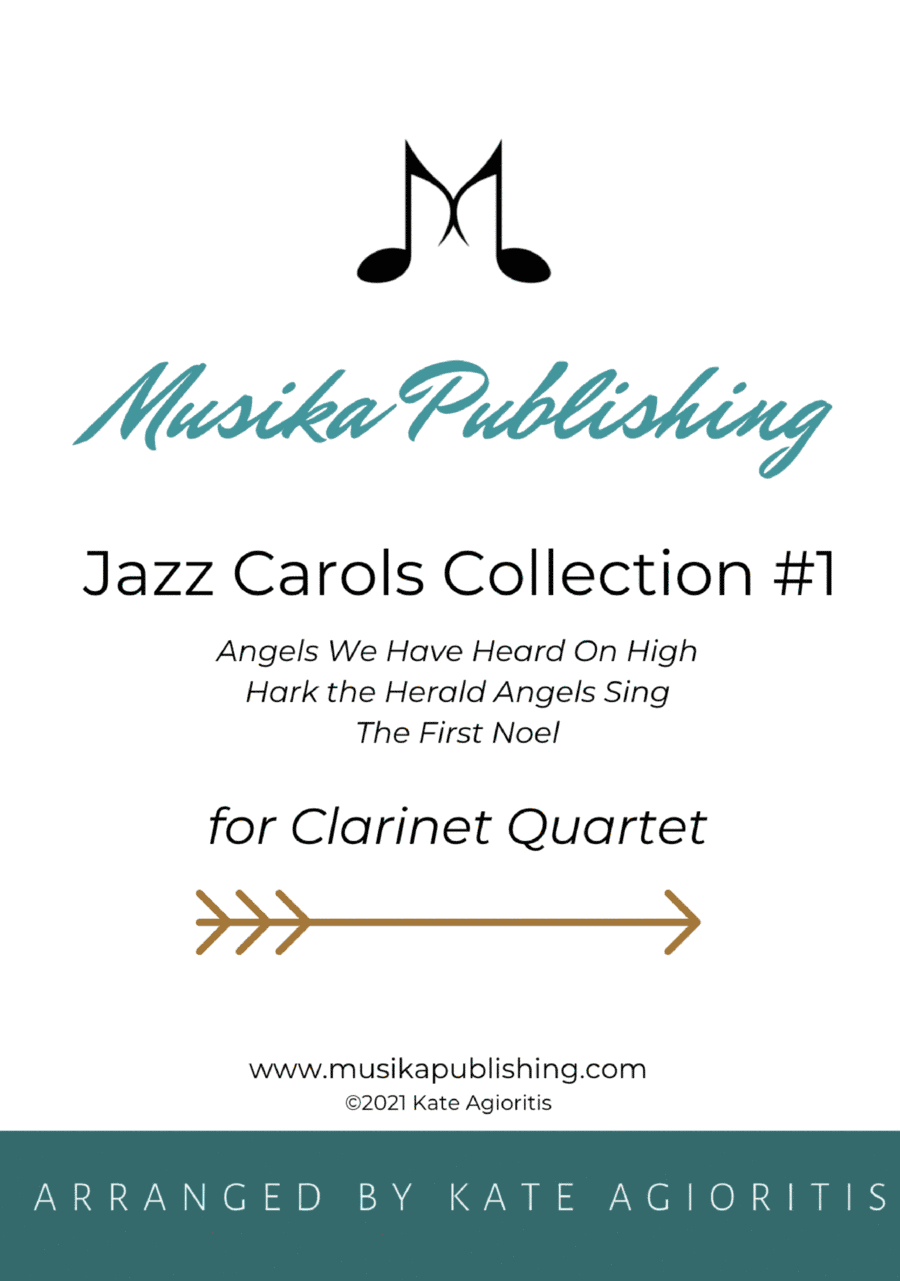 Jazz Carols Collection #1 - Clarinet Quartet (Angels We Have Heard, Hark, First Noel) (arr. Kate Agioritis)