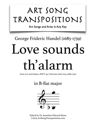 HANDEL: Love sounds th'alarm (transposed to B-flat major) (arr. ArtSongTranspositions.com)