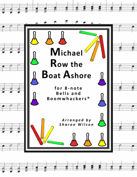 Michael Row the Boat Ashore (for 8-note Bells and Boomwhackers with Black and White Notes) (arr. Sharon Wilson)