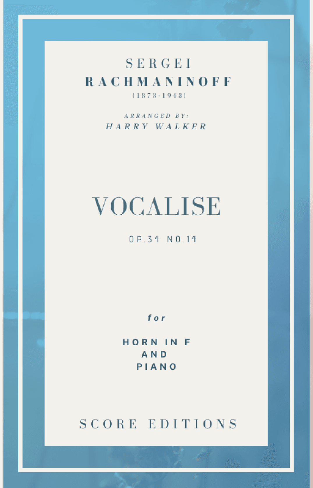 Vocalise (Rachmaninoff)  for Horn in F and Piano (arr. Harry Walker)