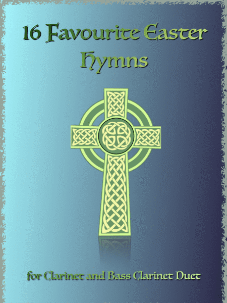 16 Favourite Easter Hymns for Clarinet and Bass Clarinet Duet (arr. David McKeown)