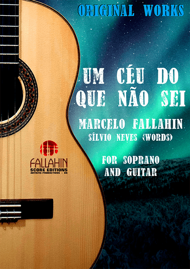 UM CÉU DO QUE NÃO SEI - MARCELO FALLAHIN AND SILVIO NEVES - FOR GUITAR AND SOPRANO