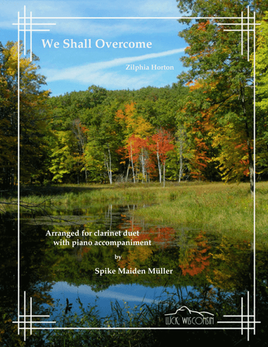 We Shall Overcome (arr. Spike Maiden Müller)