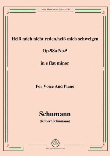 Schumann-Heiß mich nicht reden,heiß mich schweigen,Op.98a No.5,in e flat minor,for Vioce&Pno (arr. MSM)