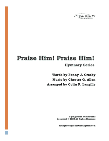 Praise Him! Praise Him! (arr. Colin P. Langille)