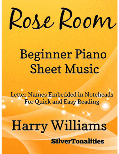 Rose Room Beginner Piano Sheet Music (arr. SilverTonalities)