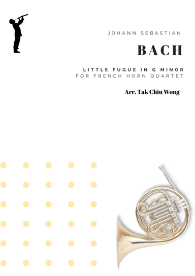 Little Fugue in G minor arranged for French Horn Quartet (arr. Tak Chiu Wong)