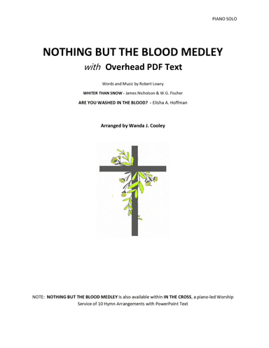 NOTHING BUT THE BLOOD Medley with Overhead PDF Text (arr. Wanda Cooley)