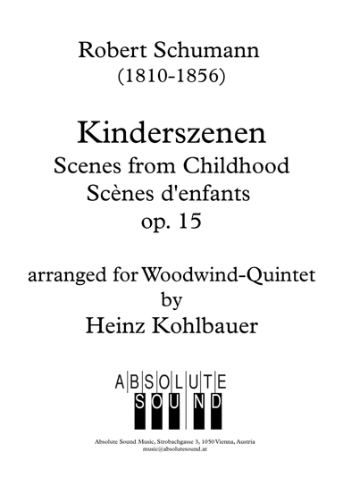 Kinderszenen – Scenes from Childhood – Scènes d’enfants, Opus 15 for Woodwind Quintet (arr. Heinz Kohlbauer)